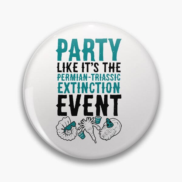 Item preview, PARTY LIKE IT'S THE PERMIAN TRIASSIC EXTINCTION EVENT designed and sold by HB2-Design.
