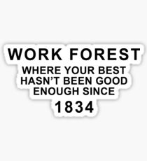 Work Forest- wake forest Sticker