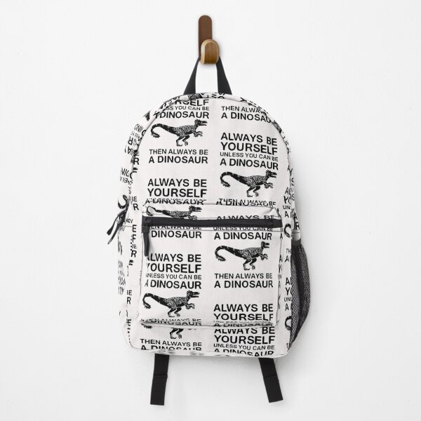 Item preview, ALWAYS BE YOURSELF, UNLESS YOU CAN BE A DINOSAUR designed and sold by HB2-Design.