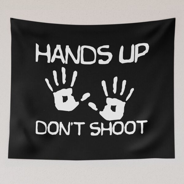 Item preview, Hands Up, Don't Shoot designed and sold by Good-Looking Corpse.