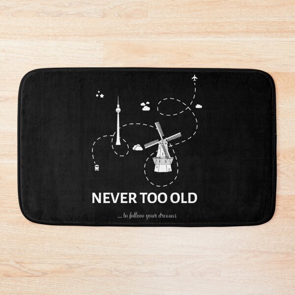 Item preview, Never Too Old To Follow Your Dreams designed and sold by OurBlairWorld.