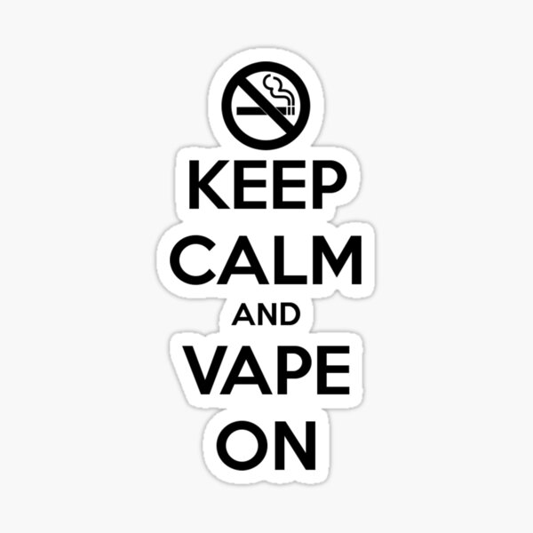 KEEP CALM AND VAPE ON Sticker
