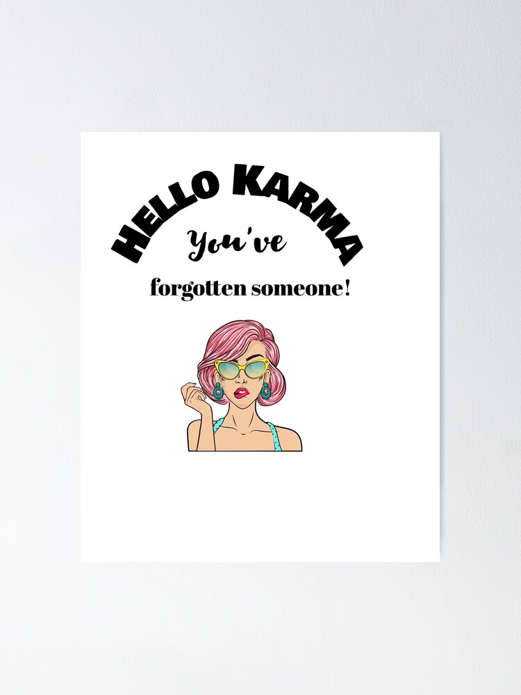 Póster «HOLA KARMA Has olvidado a alguien» de Hydrocoolstore | Redbubble