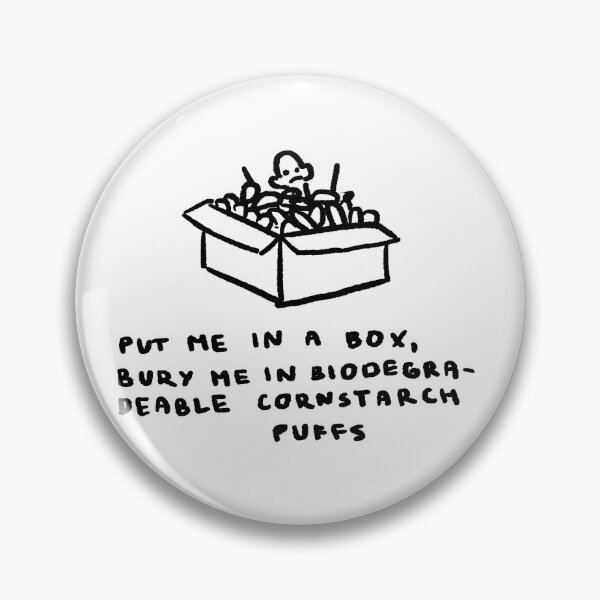 Item preview, Put Me In a Box, Bury Me In Biodegradeable Cornstarch Puffs designed and sold by 4naans.