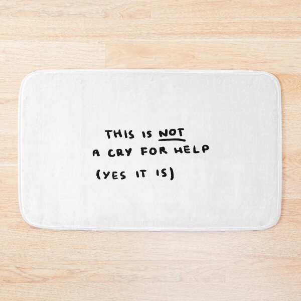 Item preview, This Is NOT a Cry For Help (Yes It Is) designed and sold by 4naans.