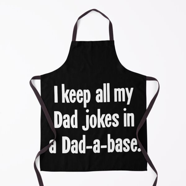 Item preview, I Keep All My Dad Jokes In A Dad-A-Base designed and sold by Good-Looking Corpse.