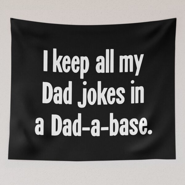 Item preview, I Keep All My Dad Jokes In A Dad-A-Base designed and sold by Good-Looking Corpse.