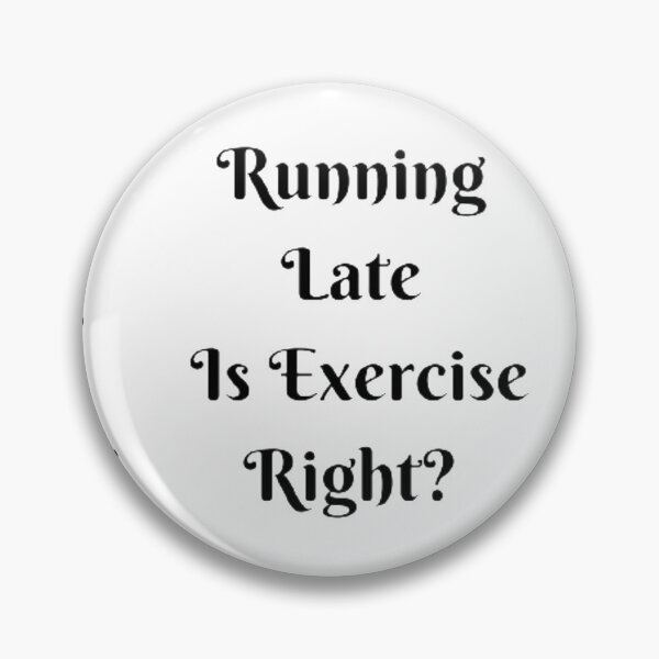Item preview, Running Late Is Exercise Right designed and sold by osjapego.