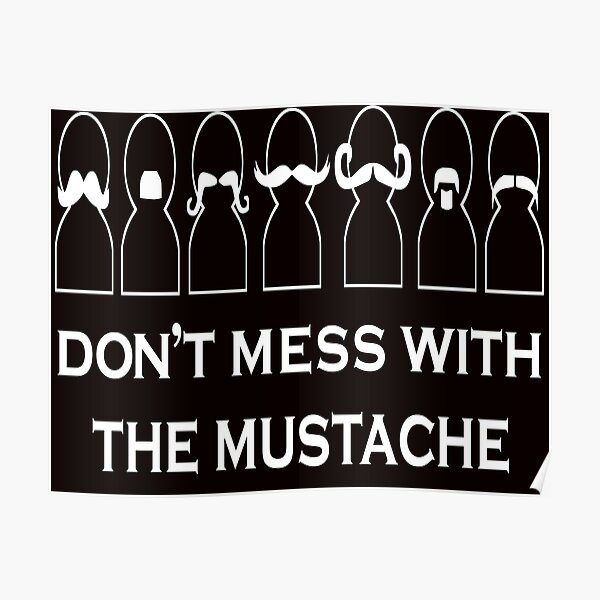 Dont Mess with the Mustahe Poster