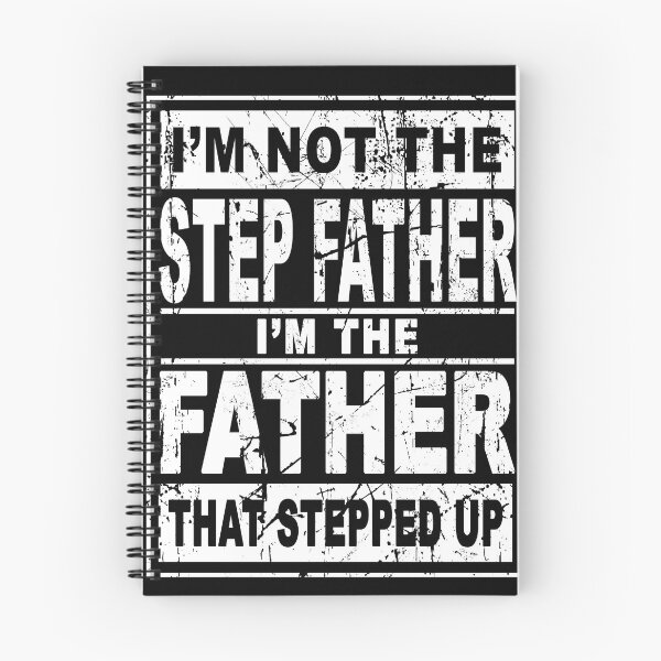 Item preview, I'm not the step father I'm the father that stepped up designed and sold by LimaChippewa.