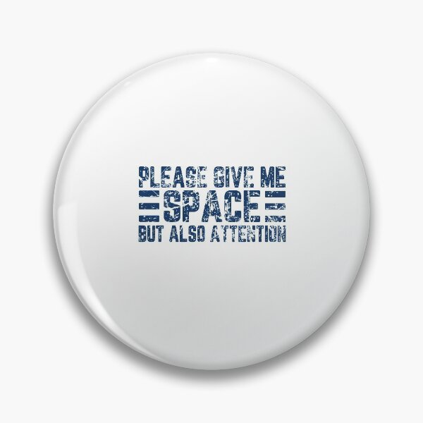 Item preview, please give me space but also attention designed and sold by LimaChippewa.