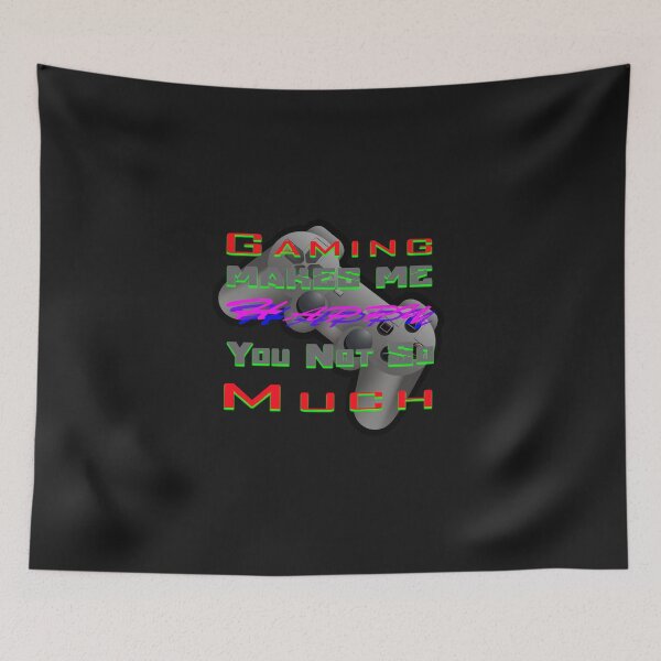 Item preview, Gaming Make Me Happy You Not So Much designed and sold by BritzShop.