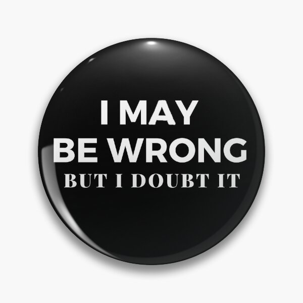 Item preview, I May Be Wrong But I Doubt It designed and sold by nestoras28.