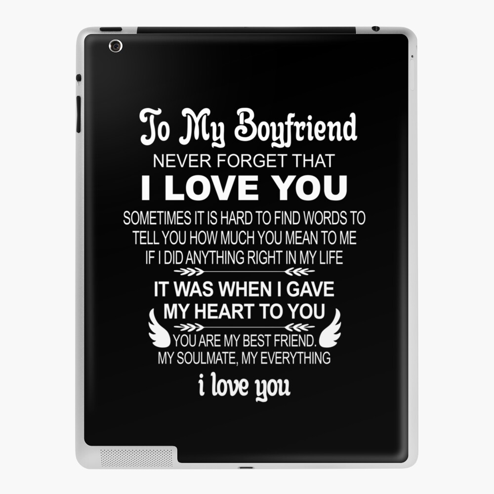 To My Boyfriend Never Forget That I Love You Romantic Valentines Day Gifts For Boyfriend Gift For Him Boyfriend Couples Gifts For Boyfriend From Girlfriend Ipad Case Skin For Sale By