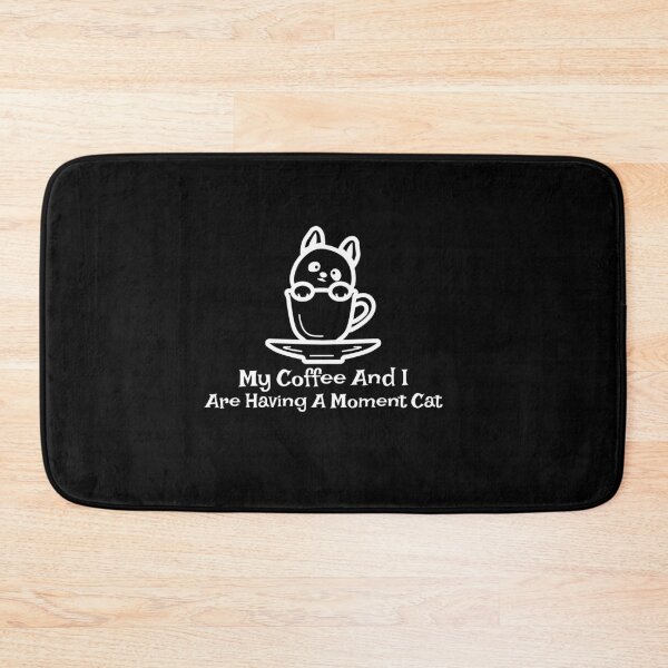 Item preview, My Coffee And I Are Having A Moment Cat designed and sold by PrintexDesigns.