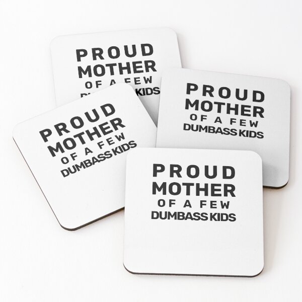 Item preview, Proud Mother Of A Few Dumbass Kids designed and sold by TINASTORESHOPE.