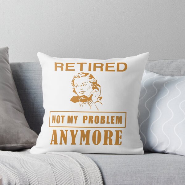 Item preview, Retired Not My Problem Anymore Design For Mom designed and sold by teledesign.