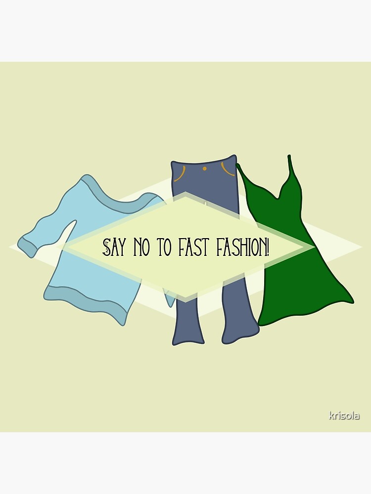 say-no-to-fast-fashion-poster-for-sale-by-krisola-redbubble