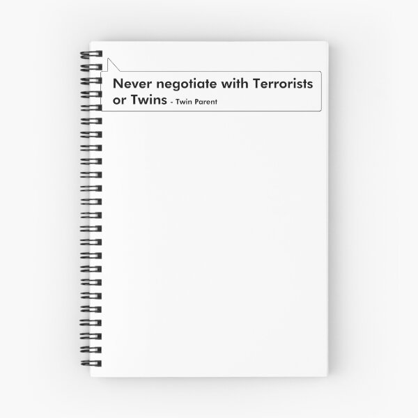 Item preview, Never negotiate with Terrorists or Twins - Twin Parent designed and sold by wolfcat.