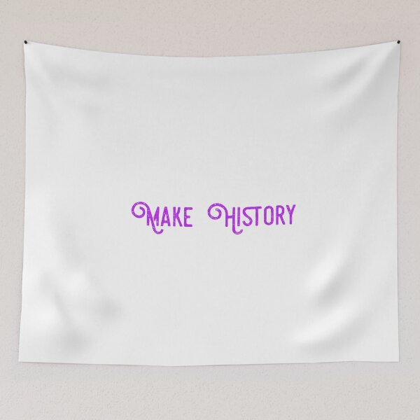 Item preview, Make History. (p) designed and sold by Fit & Fun  Gallery.
