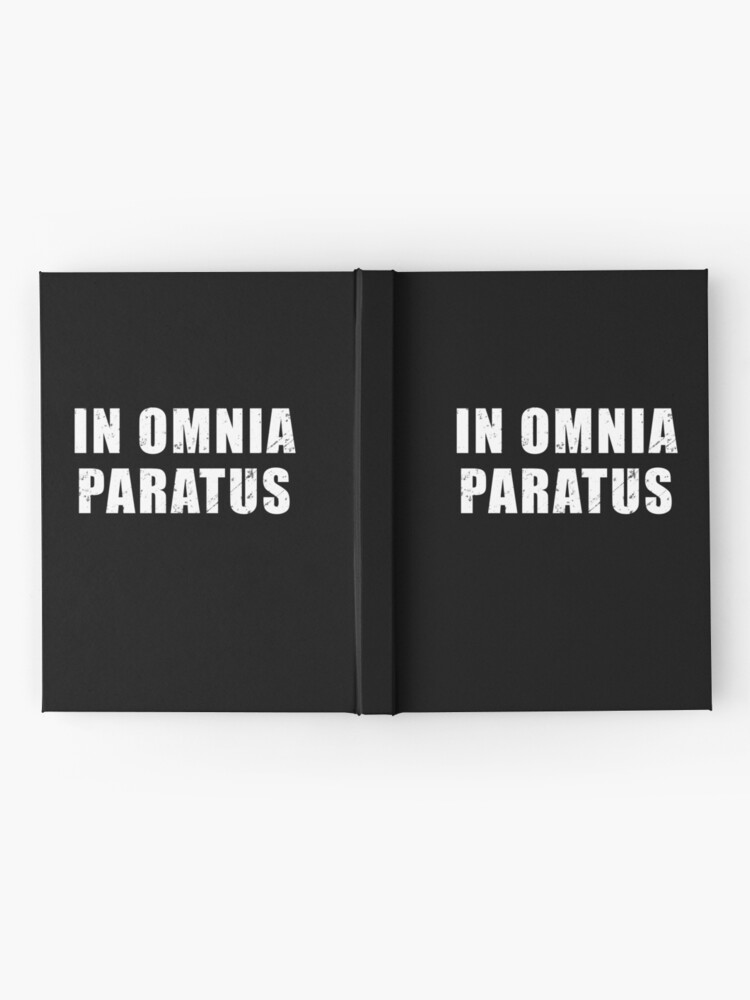 In Omnia Paratus - Latin phrase meaning Ready for Anything | Poster