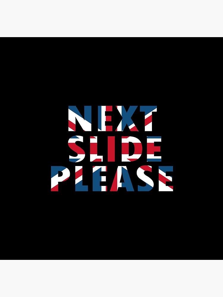 "Chris Whitty Next Slide Please " Poster by UPUP Redbubble