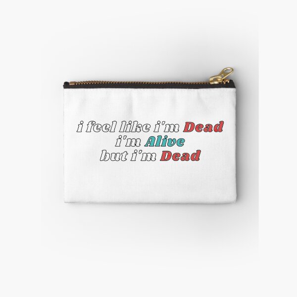 Item preview, i feel like i'm dead, i'm alive but i'm dead designed and sold by el000.