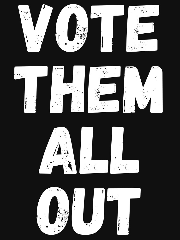 Vote Them All Out by ds-4