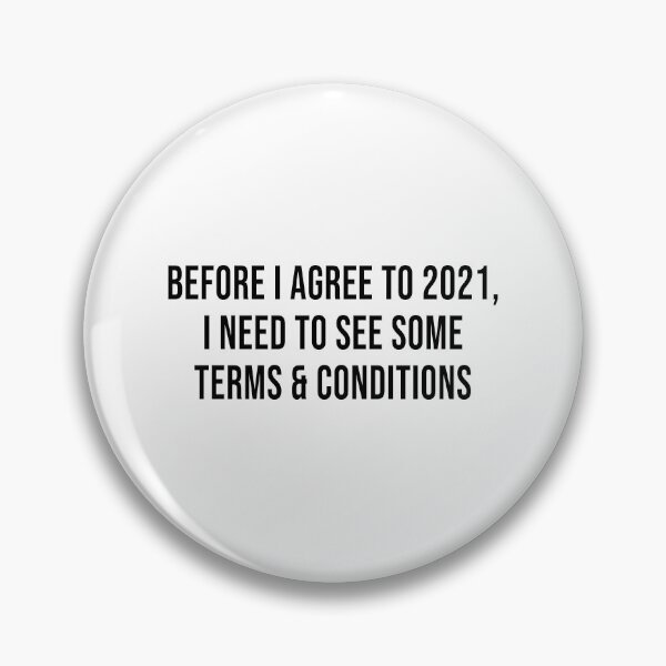 Item preview, Before I Agree To 2021, I Need To See Some Terms and Conditions designed and sold by quoteedesigns.