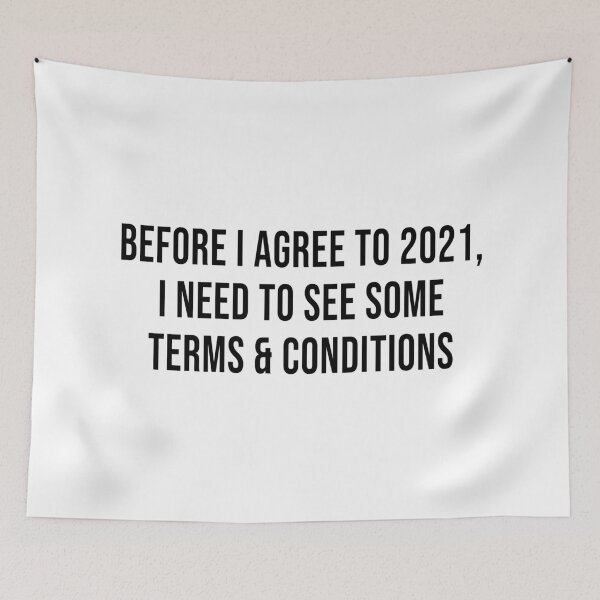 Item preview, Before I Agree To 2021, I Need To See Some Terms and Conditions designed and sold by quoteedesigns.