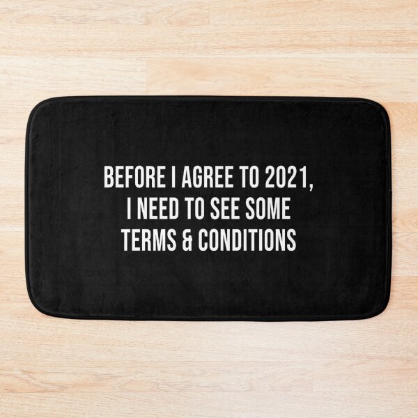 Item preview, Before I Agree To 2021, I Need To See Some Terms and Conditions (Black) designed and sold by quoteedesigns.