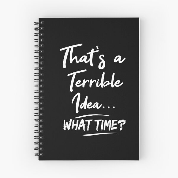 Item preview, That's a Terrible Idea What Time, Funny, Trouble Maker, Partners in Crime, Gift for Friend designed and sold by Heddar Badreddine.