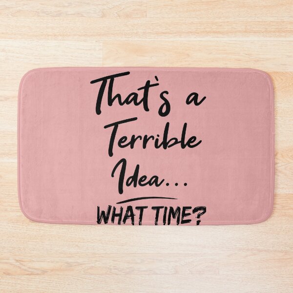 Item preview, That's a Terrible Idea What Time, Funny, Trouble Maker, Partners in Crime, Gift for Friend designed and sold by Heddar Badreddine.