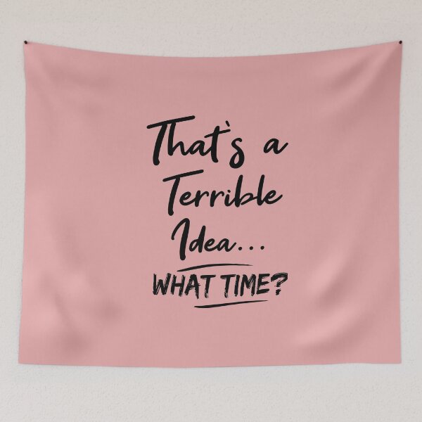 Item preview, That's a Terrible Idea What Time, Funny, Trouble Maker, Partners in Crime, Gift for Friend designed and sold by Heddar Badreddine.