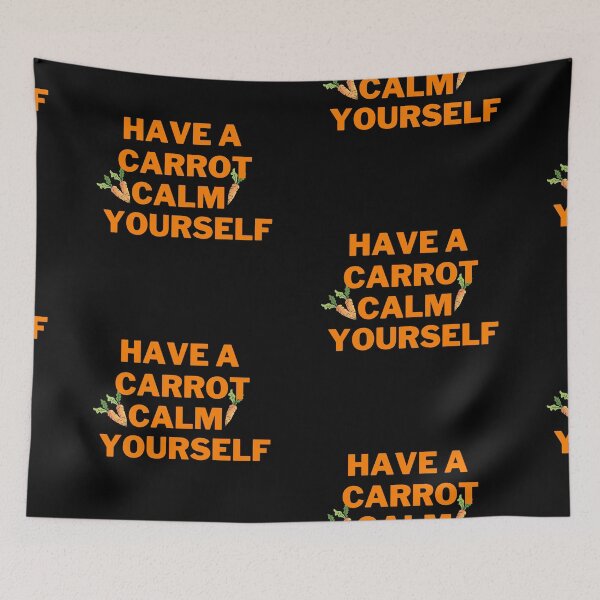 Item preview, Have A Carrot Calm Yourself designed and sold by nestoras28.