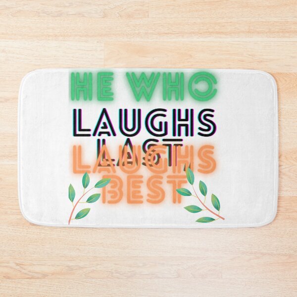 Item preview, He who laughs last, laughs best! designed and sold by Viktor Kabbach.