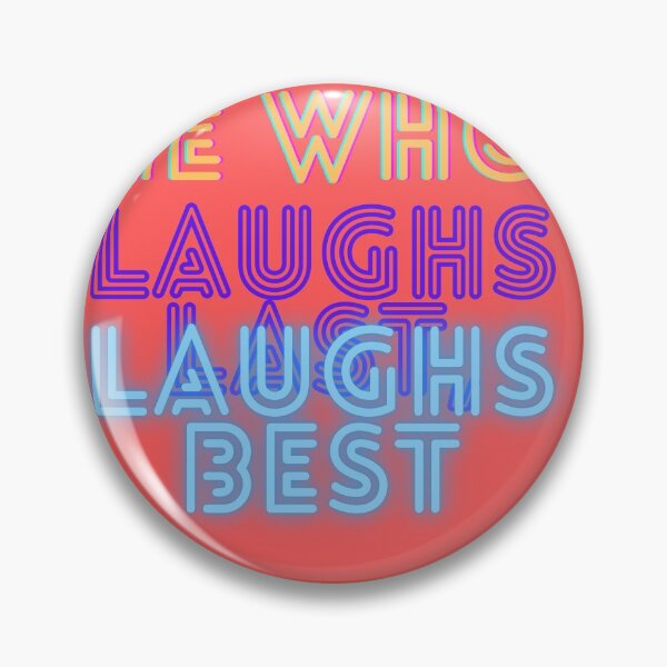 Item preview, He who laughs last, laughs best! designed and sold by Viktor Kabbach.