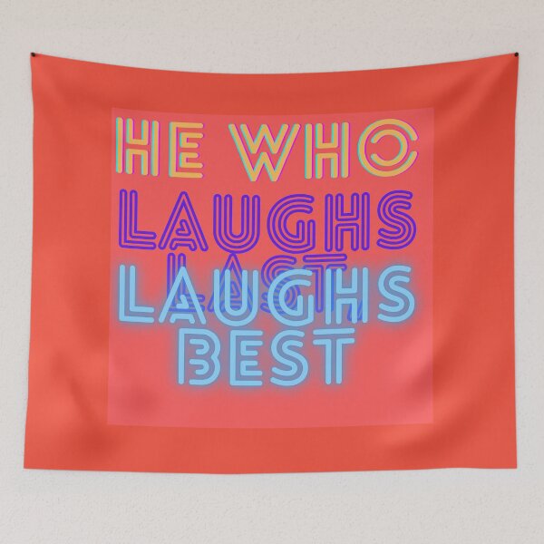 Item preview, He who laughs last, laughs best! designed and sold by Viktor Kabbach.