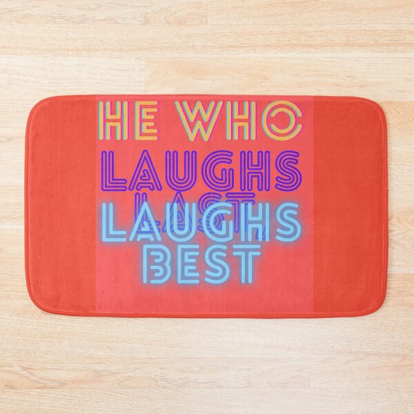Item preview, He who laughs last, laughs best! designed and sold by Viktor Kabbach.