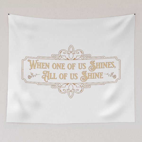 Item preview, When One Of Us Shines, All Of Us Shine - Moira Rose Quote - Schitt’s Creek  designed and sold by leenbernardo.