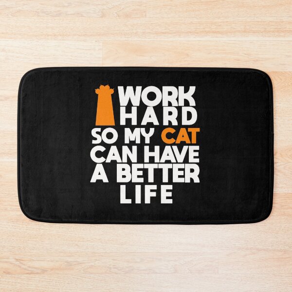 Item preview, I Work Hard So My Cat Can Have a Better Life designed and sold by cannevas.