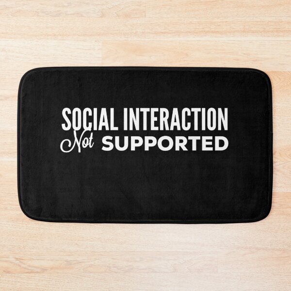 Item preview, Social interaction not supported designed and sold by Whiimsical.