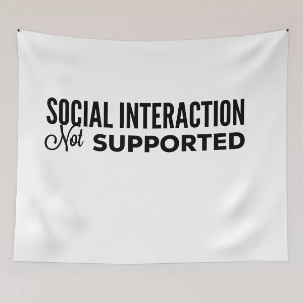 Item preview, Social interaction not supported designed and sold by Whiimsical.