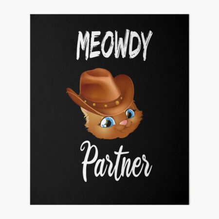 Meowdy Partner Cowboy Cat Funny Cat For Mom Cat Owner Women Girl, Hat  Farmer Meowdy Meme, Father's Day, Meme Shirt, Howdy Kitten, Cat Lover Gift  Art Board Print for Sale by MoradovT-shirt