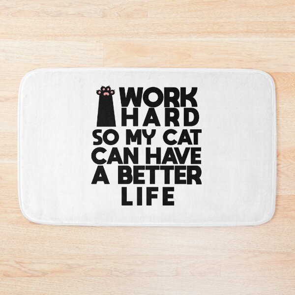 Item preview, I Work Hard So My Cat Can Have a Better Life designed and sold by cannevas.