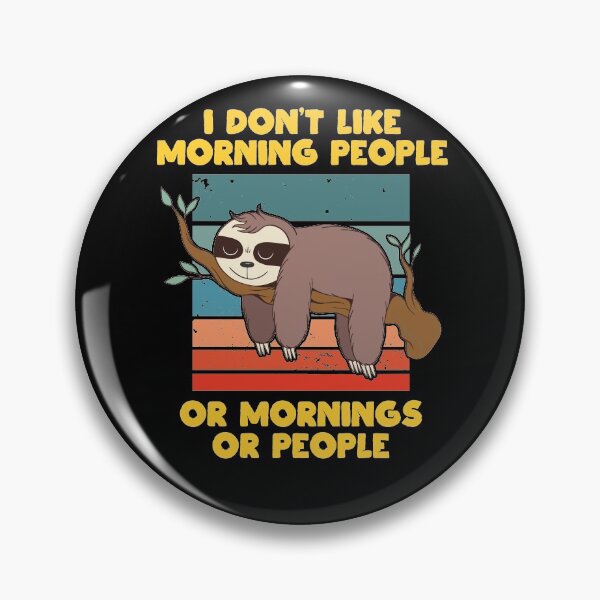Item preview, I don’t like mornings sloth for grumpy grouches, late riser designed and sold by tbauernhoferbiz.