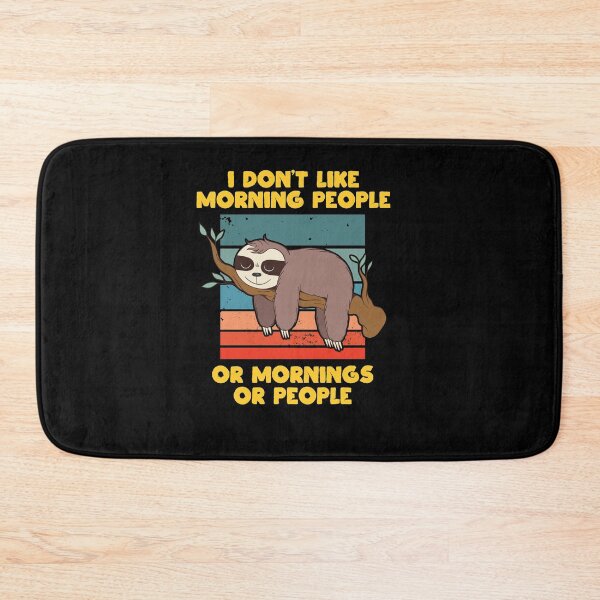 Item preview, I don’t like mornings sloth for grumpy grouches, late riser designed and sold by tbauernhoferbiz.