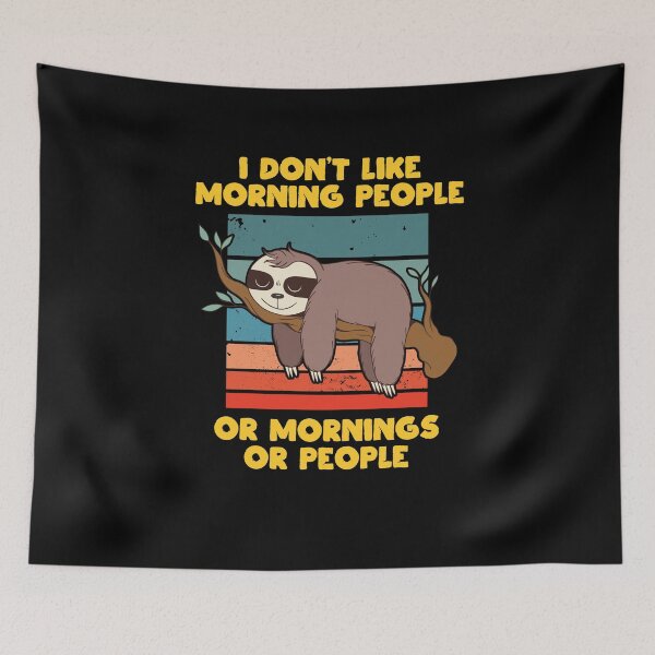Item preview, I don’t like mornings sloth for grumpy grouches, late riser designed and sold by tbauernhoferbiz.