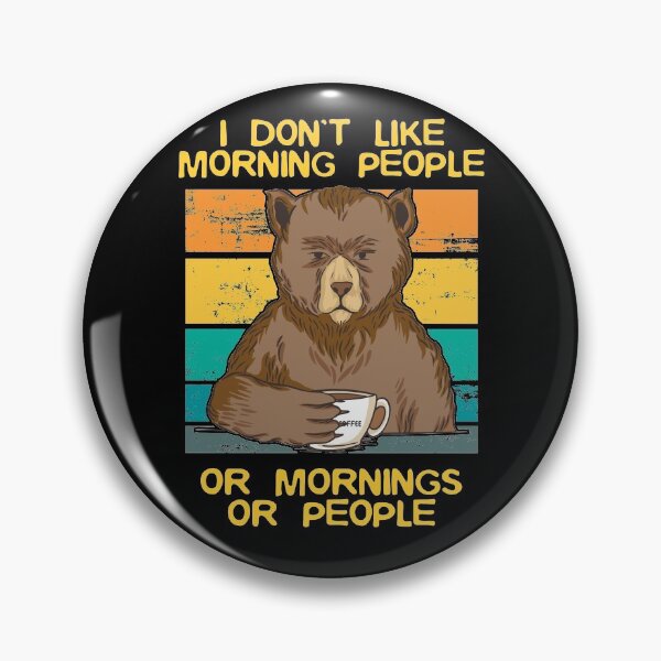 Item preview, I don’t like mornings bear for grumpy grouches, late riser designed and sold by tbauernhoferbiz.