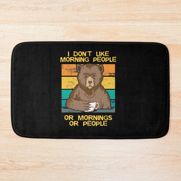 Item preview, I don’t like mornings bear for grumpy grouches, late riser designed and sold by tbauernhoferbiz.